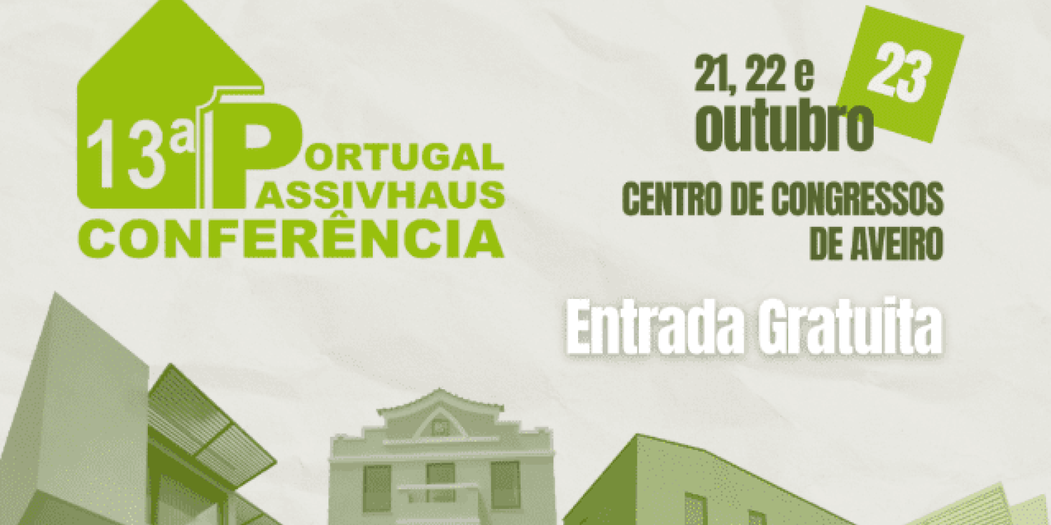 Da resiliência da rede eléctrica à habitação social, eis os destaques da 13ª Conferência Passivhaus Portugal